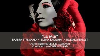 Barbra Streisand &amp; Elena Kholina - Le Mur