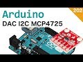 Usare un convertitore digitale analogico MCP4725 (i2c) con Arduino - Video 202