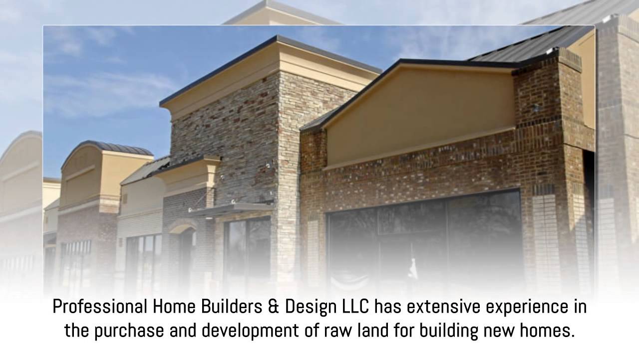 Professional Home Builders Design LLC New Home Builders