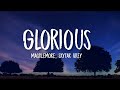 Macklemore - Glorious ft.Skylar Grey (Lyrics) "I feel glorious glorious" (tiktok)