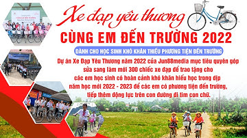 CHƯƠNG TRÌNH TỪ THIỆN - XE ĐẠP YÊU THƯƠNG CÙNG EM ĐẾN TRƯỜNG 2022