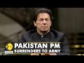 Pakistan PM Imran Khan surrenders to will of army, approves new spymaster | WION News