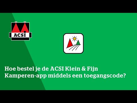 Hoe bestel je de ACSI Klein & Fijn Kamperen-app middels een toegangscode?