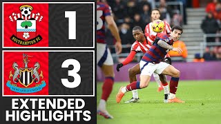 EXTENDED HIGHLIGHTS: Southampton 1-3 Newcastle United | Premier League