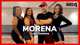 MORENA - Luan Santana | Coreografia DANCE4