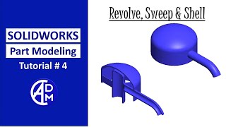 SOLIDWORKS Part Modeling Tutorial # 4 | Revolve | Sweep | Shell