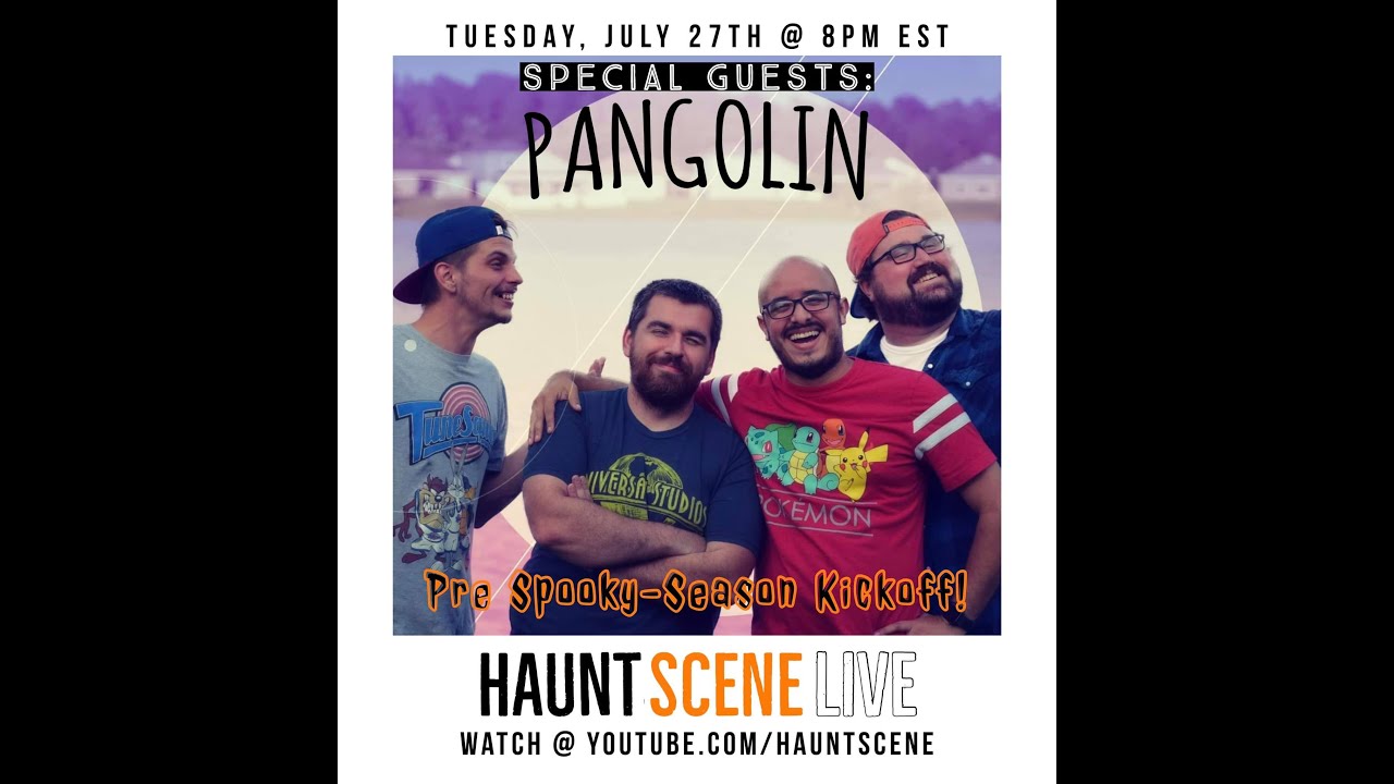 HauntScene Live!  Pangolin 07272021