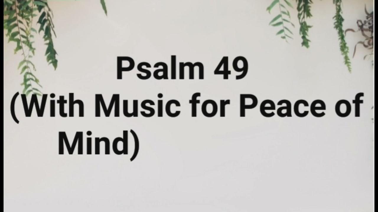 psalm-49-with-music-for-peace-of-mind-youtube