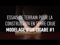 Essais de terrain pour la construction en terre crue  modelage dun cigare 1