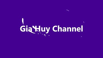 Gia Huy Channel - Intro Chính Thức Intro Chính Thức