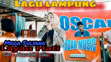 Layau Hati - Mega sulyana live Oscar Music. cipt. Nasruddin paku