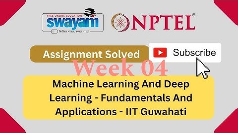 Machine learning and Deep learning - fundamentals and applications Nptel assignment 4 week 4 Answers
