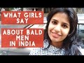 ❖ What Girls Say About Bald Men In India ❖ Q&A ❖