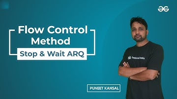 Flow Control method – Stop & Wait ARQ | Computer Networks | Puneet Kansal | GeeksforGeeks GATE