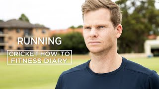 Running | Fitness Diary | Cricket HowTo | Steve Smith Cricket Academy