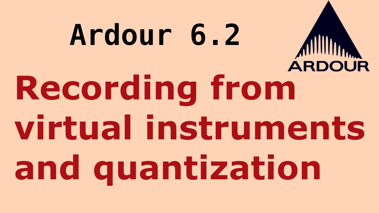 Ardour 6 - Adding virtual instruments, recording and quantization (no talking)