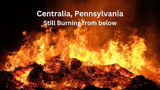 CENTRALIA, PA - America's Burning Ghost Town (Documentary)