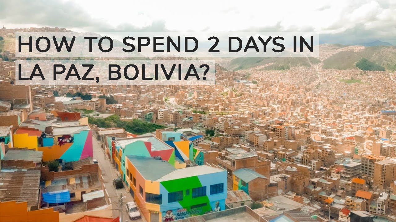 How to spend 2 days in La Paz, Bolivia? Aliz’s Wonderland YouTube