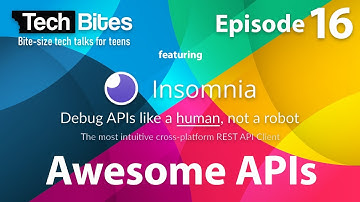 Tech Bites: Awesome APIs feat. Insomnia REST API Client
