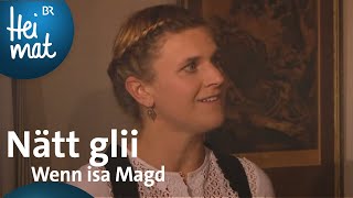 Nätt glii: Wenn isa Magd | Wirtshausmusikanten | BR Heimat - die beste Volksmusik