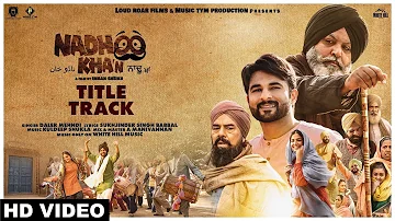 Nadhoo Khan (Title Track) Daler Mehndi | New Punjabi Song 2019 | White Hill Music