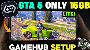 GTA 5 Extremely Lite Version on Android (15GB)| Gamehub Emulator Full Setup & GTA5 Lite Gameplay