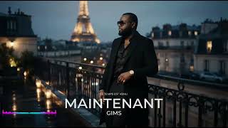 🇫🇷 GIMS – Maintenant 🔥 | Nouveau Son Français 2026 | GIMS Hits & Musique Urbaine