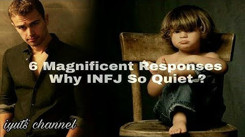 6 Magnificent Responses Why INFJ So Quiet ?