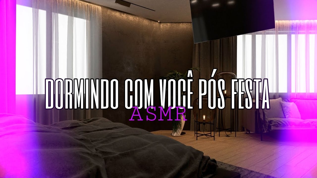 Asmr Namorada - Dormindo com você pós festa | Flower Asmr