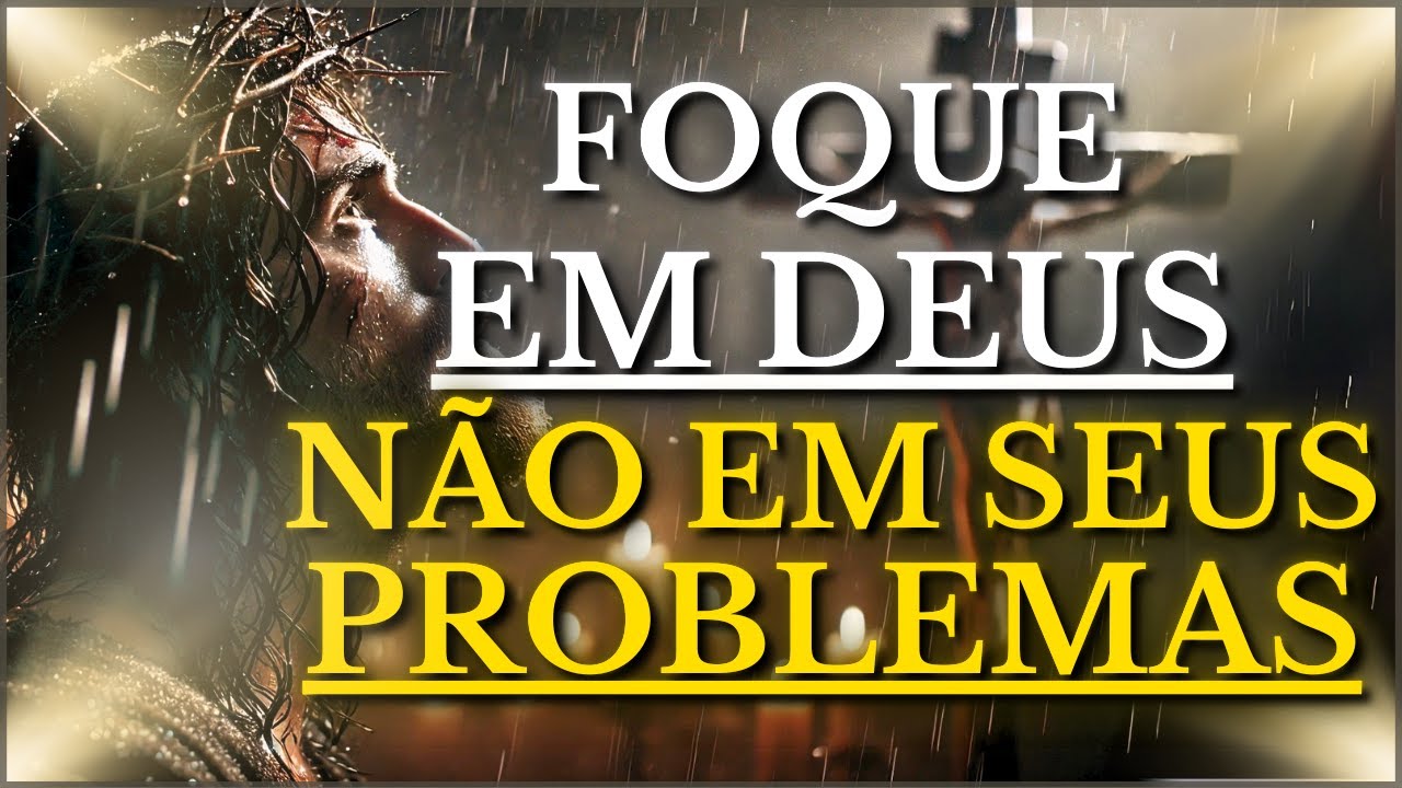 DEIXE DE SE PREOCUPAR DEUS É MAIOR DO QUE TODOS OS SEUS PROBLEMAS MUDE SEU ENFOQUE