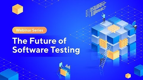 [Series] The Future of Software Testing (Ep 1)
