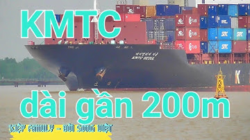 #356 Tàu Kmtc seoul(imo9882205)dài 200m chở đầy ấp container chạy tốc độ ra biển Đông/container ship