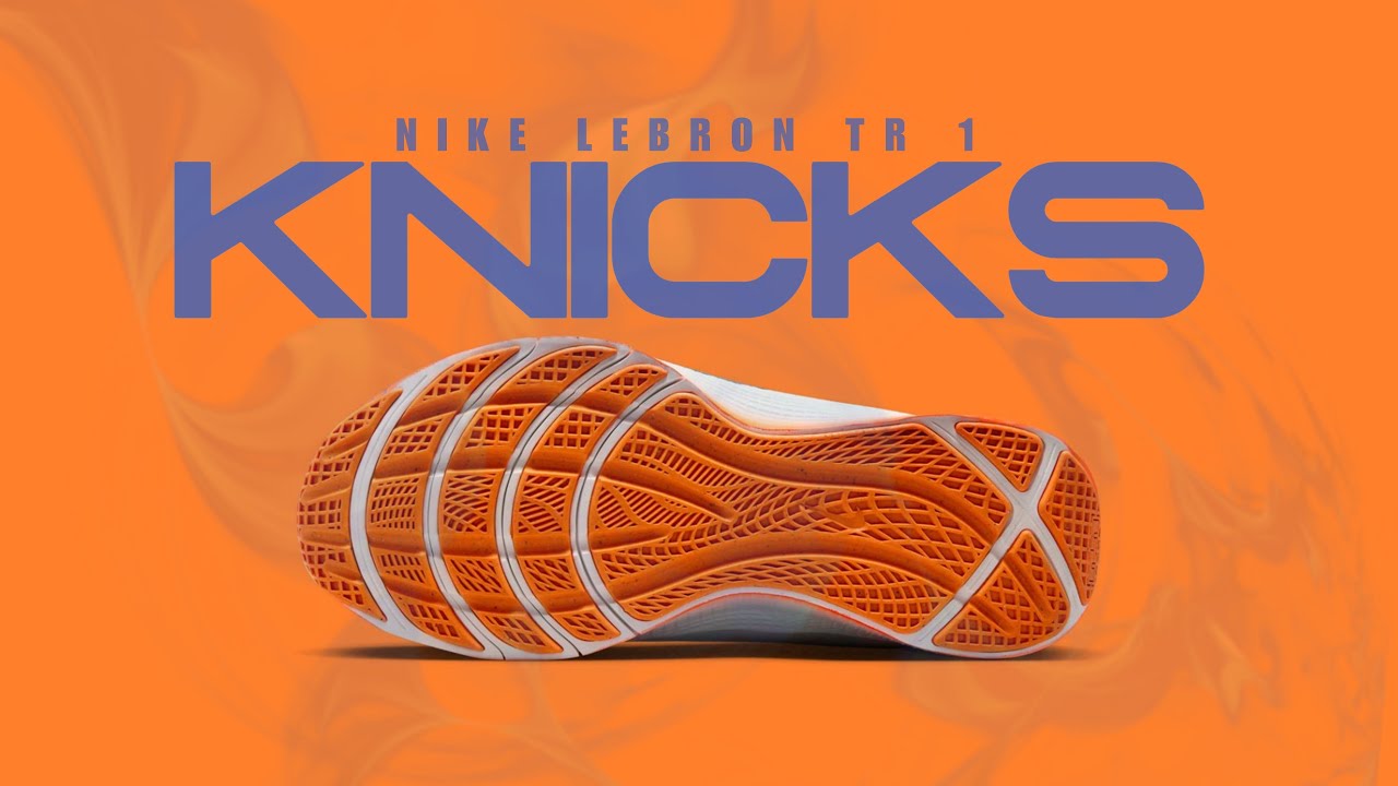 Nike LeBron TR 1 KNICKS 2025 – EUROPE, USA & MEXICO Going CRAZY