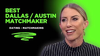 Best Dallas Texas Matchmaker - LIVE