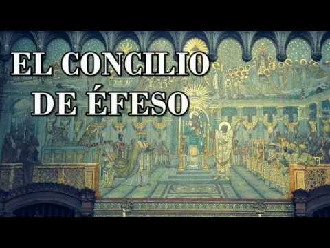 03 Concilio de Éfeso - Concilios, Confesiones y Credos - YouTube