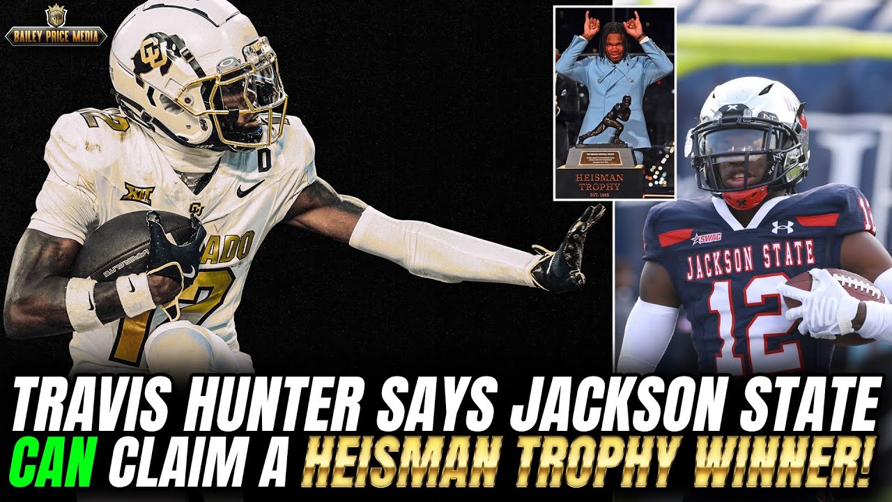 Travis Hunter Says Jackson State CAN Claim A Heisman Trophy Winner!