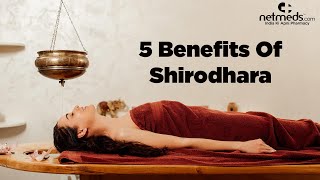 5 Amazing Health Benefits Of Shirodhara