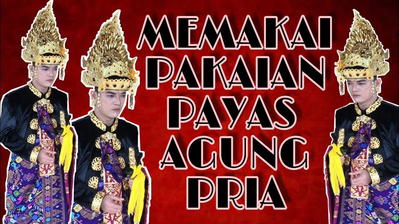 CARA MEMAKAI PAKAIAN PAYAS AGUNG PRIA - WEDDING BALI