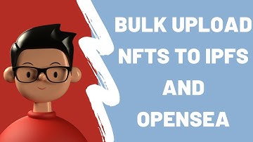 Bulk upload NFTs to IPFS and Opensea | Generate NFT Base URI