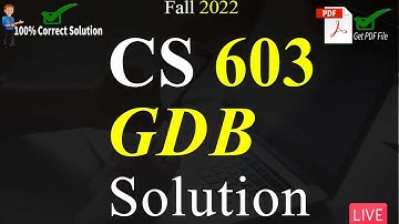 CS603 GDB Solution Fall 2022 | 100% Correct Solution With Explanation | VU Mentor #fall2022 #cs603