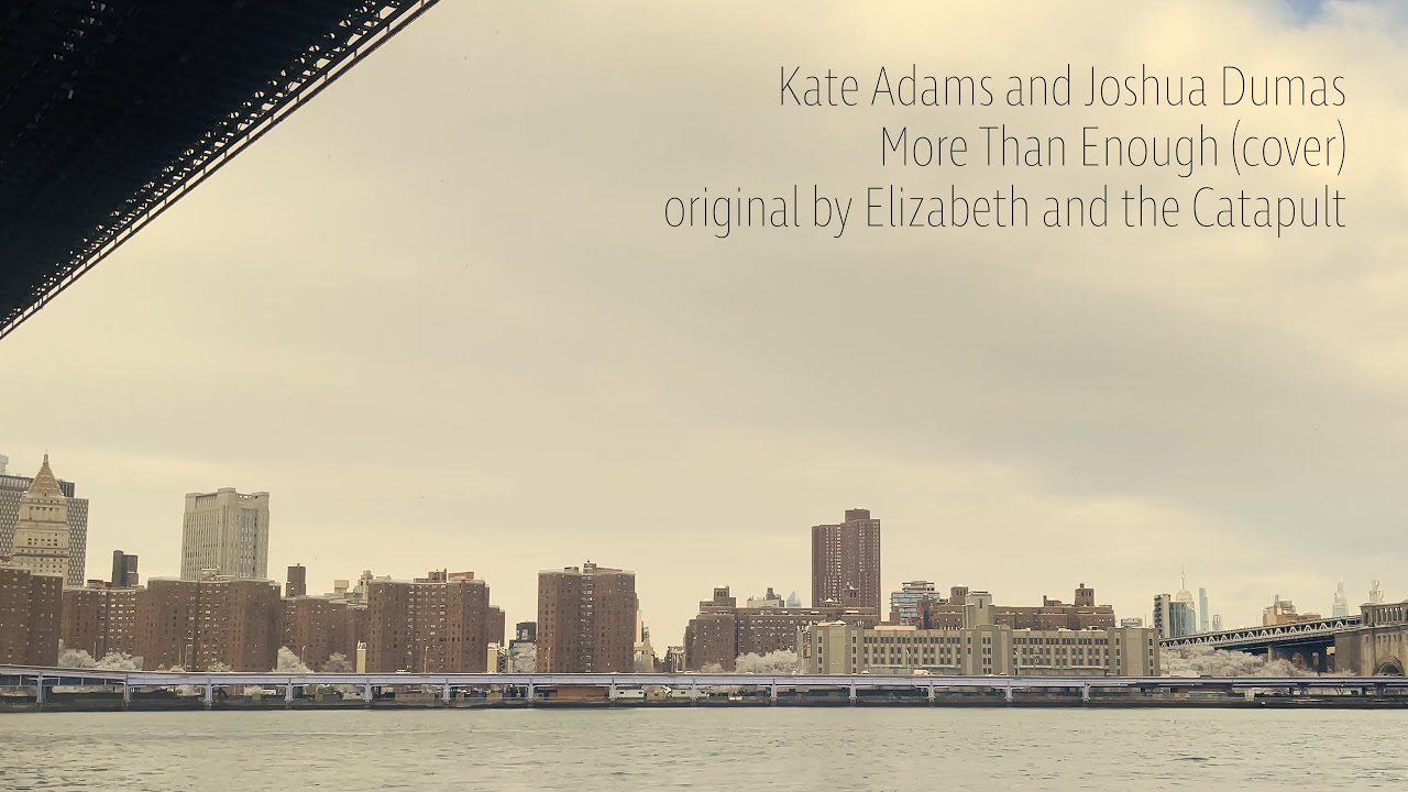 More Than Enough [cover] - Kate Adams and Joshua Dumas (original by Elizabeth and the Catapult)