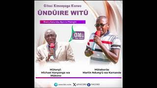 ŪNDŪIRE WITŪ CORO FM 7TH MARCH 2026 MŪTHENYA WA KANANA WA KÌGAANDA
