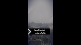 Israeli tanks in eastern Rafah