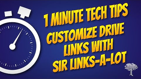 1-Minute Tech Tip- Customize Drive Links with Sir-Links-a-Lot