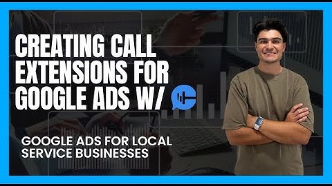 How To Create A Mobile Click To Call Number For Google Ads