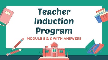 Teacher Induction Program (TIP) Module 5 and 6 With Answer Key