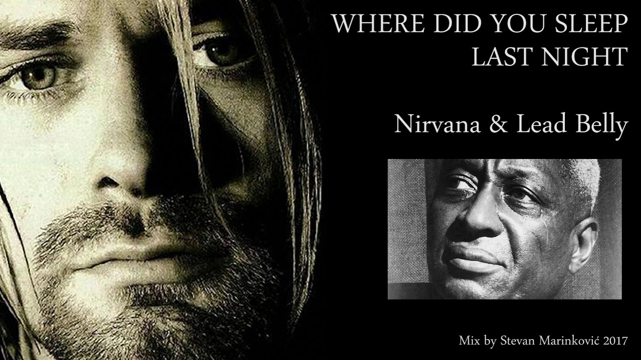 Where you sleep last night аккорды. Nirvana Leadbelly. Where did you Sleep last Night. Where did you Sleep last Night Nirvana. Where did you Sleep last Night Nirvana обложка.