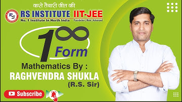 1^infinite form ,Mathematics By Raghvendra Sir || Best IIT-JEE Coaching in Kakadeo, Kanpur