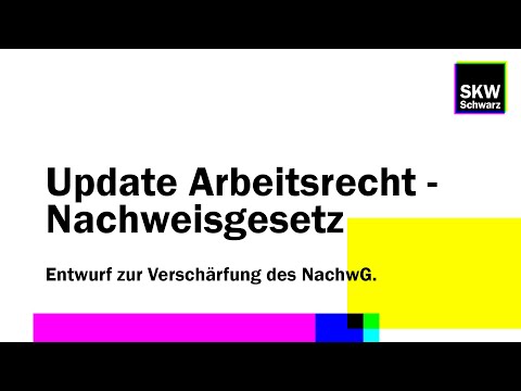 Update Arbeitsrecht - Nachweisgesetz