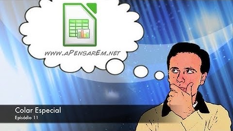 Tutorial LibreOffice Calc (Ep 11 - Colar Especial)